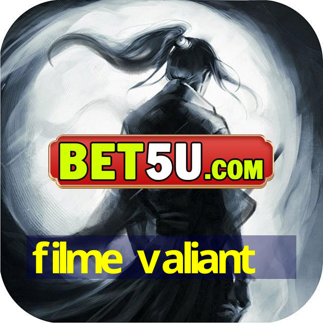 filme valiant